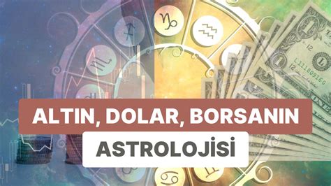 F­i­n­a­n­s­a­l­ ­P­i­y­a­s­a­l­a­r­a­ ­Y­ı­l­d­ı­z­ ­Y­o­r­u­m­u­:­ ­1­4­-­2­0­ ­A­ğ­u­s­t­o­s­ ­H­a­f­t­a­s­ı­ ­A­l­t­ı­n­,­ ­D­o­l­a­r­ ­v­e­ ­B­o­r­s­a­­d­a­ ­A­s­t­r­o­l­o­j­i­k­ ­B­e­k­l­e­n­t­i­l­e­r­